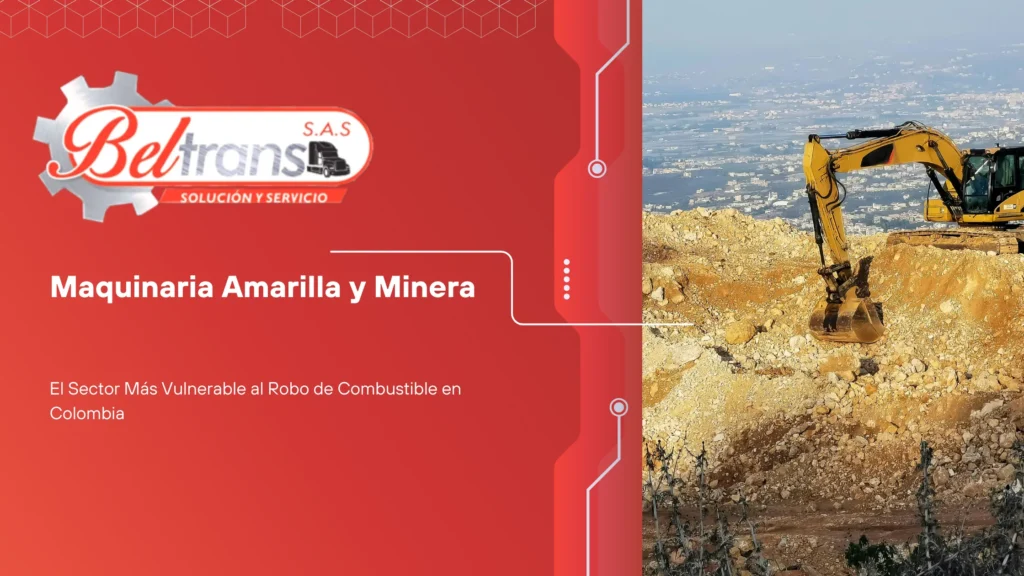 Maquinaria Amarilla y Minera: El Sector Más Vulnerable al Robo de Combustible en Colombia