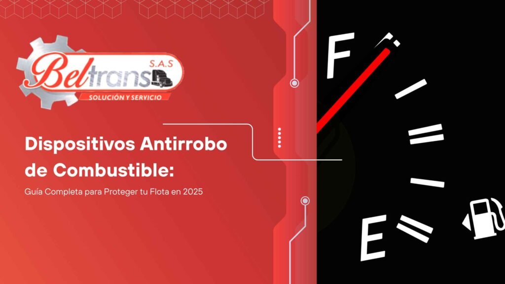 Dispositivos Antirrobo de Combustible en Colombia 2025: Guía, ROI y Recomendaciones